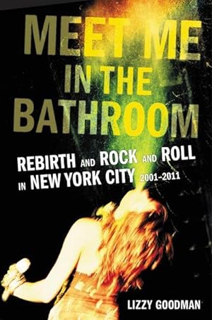 Seller image for Meet Me in the Bathroom for sale by BuchWeltWeit Ludwig Meier e.K.