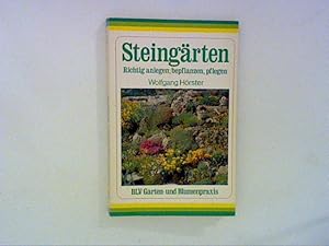 Steingärten. Richtig anlegen, bepflanzen, pflegen.