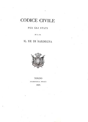 Codice civile per gli Stati di S. M. il Re di Sardegna.Torino, Stamperia Reale, 1837.