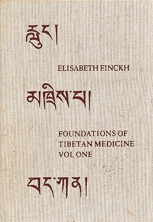 Foundations of Tibetan Medicine; According to the Book rGyud bzi, Volume One,