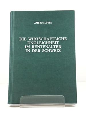 Bild des Verkufers fr Die Wirtschaftliche Ungleichheit Im Rentenalter in Der Schweiz (Freiburger Studien Zur Verteilung Von Einkommen Und VermOgen) zum Verkauf von PsychoBabel & Skoob Books