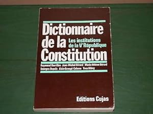 Image du vendeur pour Dictionnaire de la Constitution. Les institutions de la Ve Rpublique mis en vente par Hairion Thibault