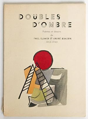 Image du vendeur pour Doubles d'ombre. Pomes et dessins de Paul Eluard et Andr Beaudin, 1913-1943. mis en vente par Des livres autour (Julien Mannoni)