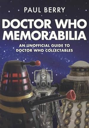 Doctor Who Memorabilia: An Unofficial Guide to Doctor Who Collectables