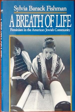 Imagen del vendedor de A Breath of Life: Feminism in the American Jewish Community a la venta por Canford Book Corral