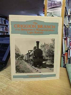 The Criggion Branch of the Shropshire and Montgomeryshire Railway