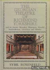 Bild des Verkufers fr The Georgian Theatre of Richmond, Yorkshire and Its Circuit: Beverley, Harrogate, Kendal, Northallerton, Ulverston and Whitby zum Verkauf von Klondyke