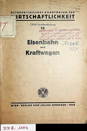 Eisenbahn und Kraftwagen. Gesamtbericht zum Problem der "Arbeitsteilung und Zusammenarbeit von Ei...