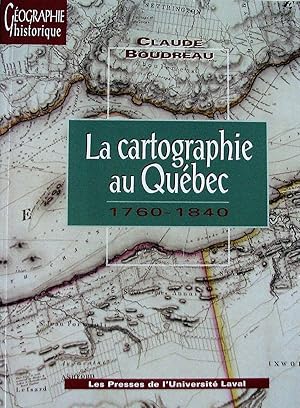 Immagine del venditore per La cartographie au Qubec, 1760-1840 venduto da Librairie La fort des Livres