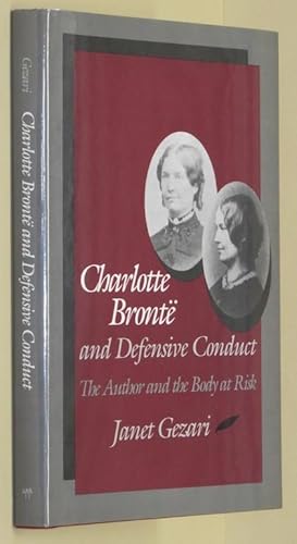 Seller image for Charlotte Bronte and Defensive Conduct: The Author and the Body at Risk for sale by Eyebrowse Books, MWABA