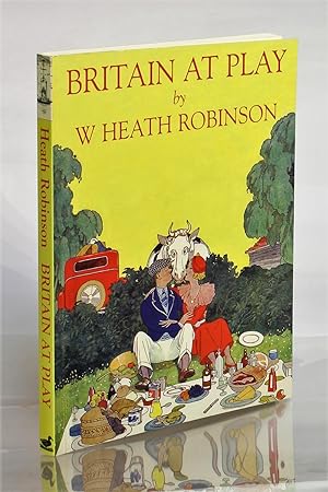 Seller image for Britain at Play by Heath Robinson for sale by George Longden