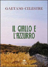 Seller image for Il giallo e l'azzurro for sale by Libro Co. Italia Srl