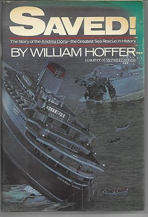 Image du vendeur pour Saved!: The Story of the Andrea Doria - The Greatest Sea Rescue in History mis en vente par Cher Bibler