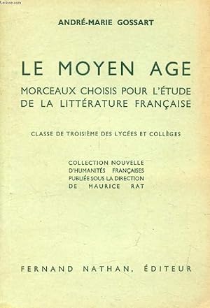 Seller image for LE MOYEN AGE, MORCEAUX CHOISIS POUR L'ETUDE DE LA LITTERATURE FRANCAISE, CLASSE DE 3e for sale by Le-Livre