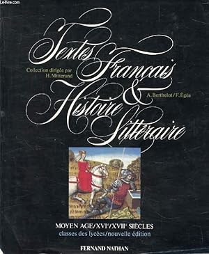 Imagen del vendedor de TEXTES FRANCAIS ET HISTOIRE LITTERAIRE, MOYEN AGE, XVIe, XVIIe SIECLES, CLASSES DES LYCEES a la venta por Le-Livre