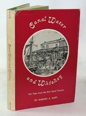 Seller image for Canal Water and Whiskey Tall Tales from the Erie Canal Country for sale by Town's End Books, ABAA