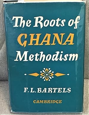 Imagen del vendedor de The Roots of Ghana Methodism a la venta por My Book Heaven