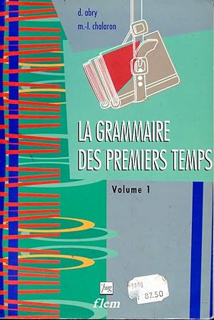 Immagine del venditore per LA GRAMMAIRE DES PREMIERS TEMPS - VOLUME 1 venduto da Le-Livre