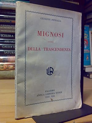 Seller image for Petralia Giuseppe. MIGNOSI ovvero DELLA TRASCENDENZA. 1935 for sale by Amarcord libri