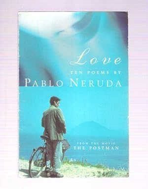 Seller image for Love Ten Poems by Pablo Neruda A Bilingual Edition From the Movie The Postman for sale by Gyre & Gimble