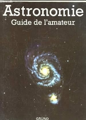 Bild des Verkufers fr ASTRONOMIE - GUIDE DE L'AMATEUR - zum Verkauf von Le-Livre