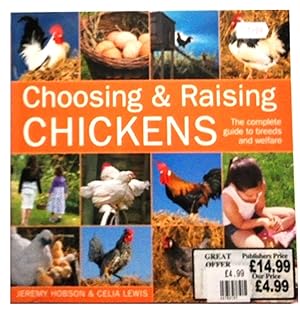Bild des Verkufers fr Choosing and Raising Chickens: The complete guide to breeds and welfare zum Verkauf von Tee Books