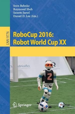 Bild des Verkufers fr RoboCup 2016: Robot World Cup XX zum Verkauf von AHA-BUCH GmbH