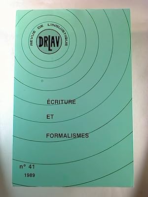 Revue de Linguistique (DRLAV) - No. 41 / 1989 : Ecriture et Formalismes.
