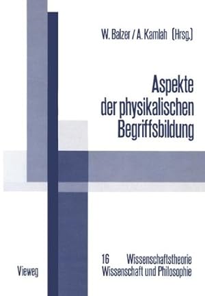 Bild des Verkufers fr Aspekte der physikalischen Begriffsbildung: Theoretische Begriffe und operationale Definitionen (Wissenschaftstheorie, Wissenschaft Und Philosophie) (German Edition) zum Verkauf von PlanetderBuecher