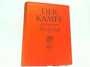 Imagen del vendedor de Der Kampf um unsere Schutzgebiete. Ein Beitrag zur Wiedergewinnung unserer Kolonien. Eine Lebensfrage des deutschen Volkes. a la venta por Antiquariat Ehbrecht - Preis inkl. MwSt.