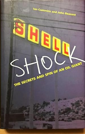 Bild des Verkufers fr Shell Shock. The Secrets and Spin of an Oil Giant. zum Verkauf von Dial-A-Book
