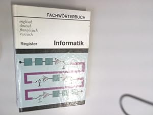 Immagine del venditore per Fachwrterbuch Informatik. Register. Englisch, Deutsch, Franzsisch, Russisch. venduto da Antiquariat Bookfarm