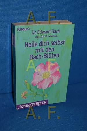 Bild des Verkufers fr Heile dich selbst mit den Bach-Blten. , Jens-Erik R. Petersen. Aus dem Engl. von Karl Friedrich Hrner / Knaur , 76016 : Alternativ heilen zum Verkauf von Antiquarische Fundgrube e.U.