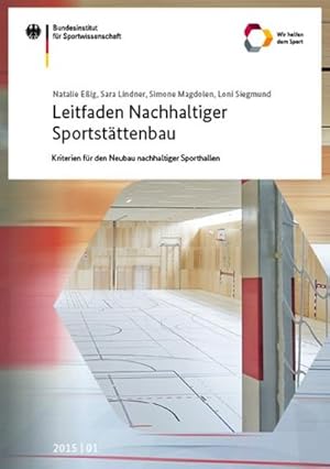 Immagine del venditore per Leitfaden Nachhaltiger Sportstttenbau - Kriterien fr den Neubau nachhaltiger Sporthallen : Forschungsprojekt im Auftrag des Bundesinstituts fr Sportwissenschaft (BISp) Bonn venduto da AHA-BUCH GmbH