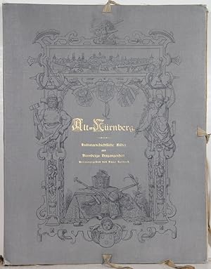 Alt-Nürnberg. Kulturgeschichtliche Bilder aus Nürnbergs Vergangenheit. 14 Lieferungshefte in eine...