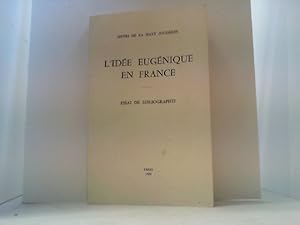 Imagen del vendedor de L Idee Eugnique en France. Essai de Bibliographie. a la venta por Antiquariat Uwe Berg