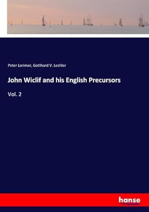 Seller image for John Wiclif and his English Precursors : Vol. 2 for sale by AHA-BUCH GmbH