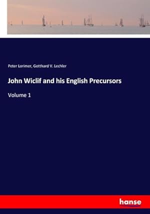 Seller image for John Wiclif and his English Precursors : Volume 1 for sale by AHA-BUCH GmbH