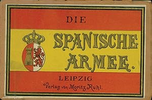 Die Spanische Armee in ihrer gegenwärtiger Uniformierung