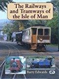 THE RAILWAYS AND TRAMWAYS OF THE ISLE OF MAN