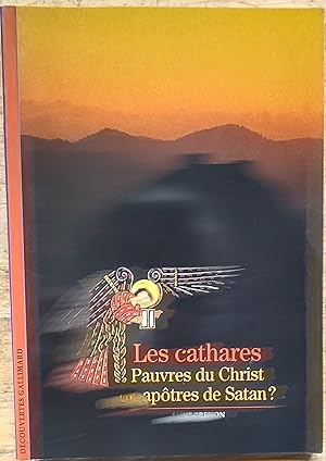 Image du vendeur pour Les Cathares. Pauvres du Christ ou aptres de Satan ? mis en vente par Shore Books