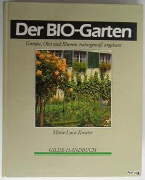Image du vendeur pour Der Bio-Garten. Gemse, Obst und Blumen naturgem angebaut. mis en vente par Antiquariat Gntheroth