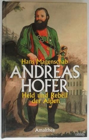 Seller image for Andreas Hofer. Held und Rebell der Alpen. for sale by Antiquariat Gntheroth