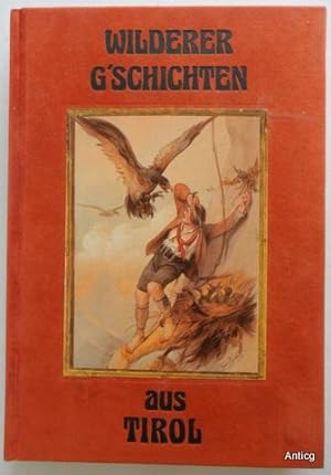 Seller image for Die besten Wilderer-G`schichten aus Tirol. for sale by Antiquariat Gntheroth