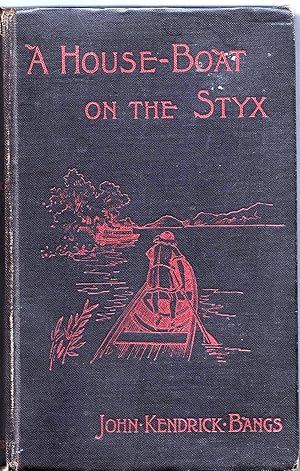 A House-boat on the Styx: Being Some Account of the Divers Doings of the Associated Shades