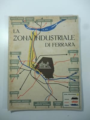 La zona industriale di Ferrara. Comune di Ferrara. Stampato nell'anno XVI dell'era fascista
