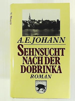 Imagen del vendedor de Sehnsucht nach der Dobrinka. Familiensaga aus Westpreussen. a la venta por Leserstrahl  (Preise inkl. MwSt.)