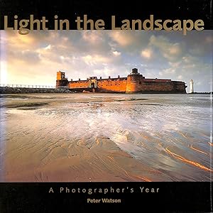 Light in the Landscape: A Photographer's Year