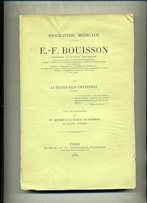 E.-F. BOUISSON Professeur de Clinique Chirurgicale. Avec un appendice sur Mme BOUISSON et le Chât...