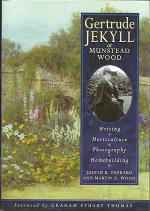 GERTRUDE JEKYLL at Munstead Wood: Writing, Horticulture, Photography, Homebuilding